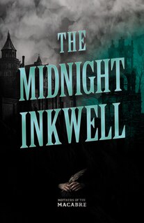 Couverture_The Midnight Inkwell;Sinister Short Stories by Classic Women Writers