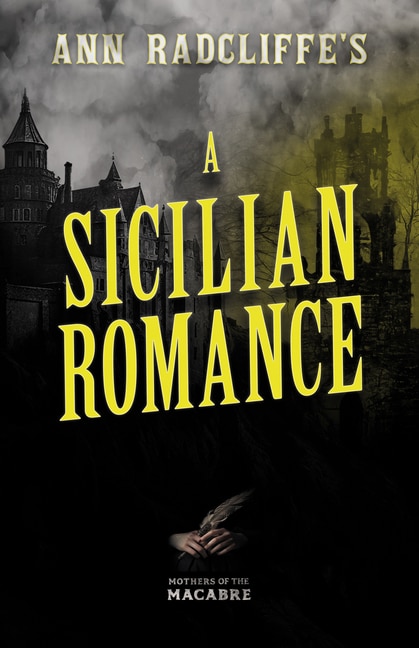 Front cover_Ann Radcliffe's A Sicilian Romance
