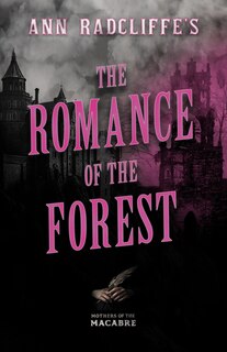 Front cover_Ann Radcliffe's The Romance of the Forest