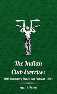 Front cover_The Indian Club Exercise