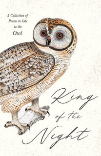Front cover_King of the Night - A Collection of Poems in Ode to the Owl