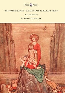 Couverture_The Water-Babies - A Fairy Tale for a Land-Baby - Illustrated by W. Heath Robinson