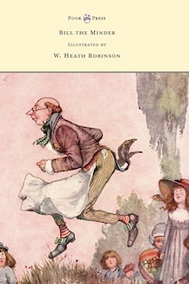 Front cover_Bill the Minder - Illustrated by W. Heath Robinson
