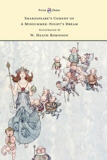 Front cover_Shakespeare's Comedy of a Midsummer-Night's Dream - Illustrated by W. Heath Robinson