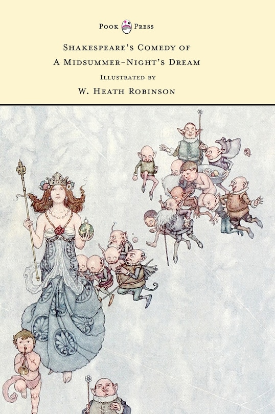Front cover_Shakespeare's Comedy of a Midsummer-Night's Dream - Illustrated by W. Heath Robinson