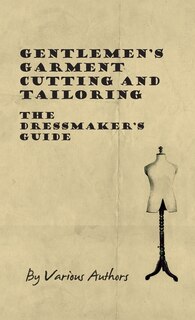 Couverture_Gentlemen's Garment Cutting and Tailoring - The Dressmaker's Guide