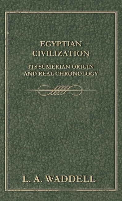 Front cover_Egyptian Civilization Its Sumerian Origin and Real Chronology