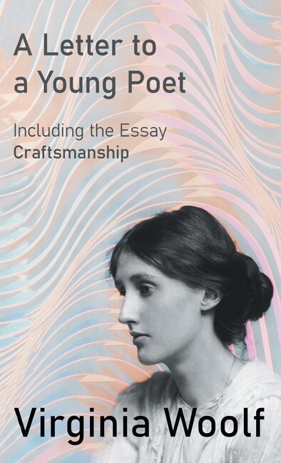 Front cover_A Letter to a Young Poet;Including the Essay 'Craftsmanship'