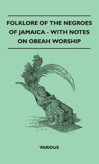 Front cover_Folklore of the Negroes of Jamaica - With Notes on Obeah Worship