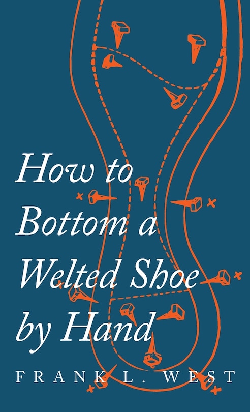 Front cover_How to Bottom a Welted Shoe By Hand