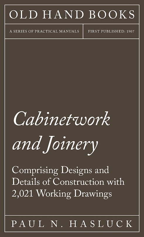 Front cover_Cabinetwork and Joinery - Comprising Designs and Details of Construction with 2,021 Working Drawings