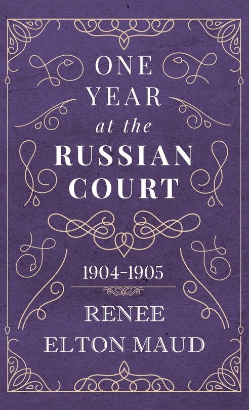 Front cover_One Year at the Russian Court: 1904-1905