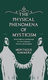 Couverture_The Physical Phenomena of Mysticism - With Especial Reference to the Stigmata, Divine and Diabolic