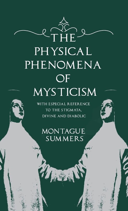 Couverture_The Physical Phenomena of Mysticism - With Especial Reference to the Stigmata, Divine and Diabolic