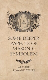 Front cover_Some Deeper Aspects of Masonic Symbolism