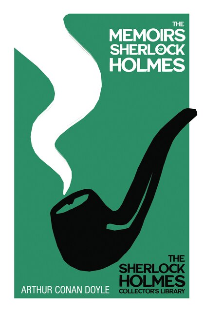 Front cover_The Memoirs of Sherlock Holmes - The Sherlock Holmes Collector's Library;With Original Illustrations by Sidney Paget