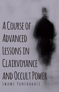 Couverture_A Course of Advanced Lessons in Clairvoyance and Occult Power