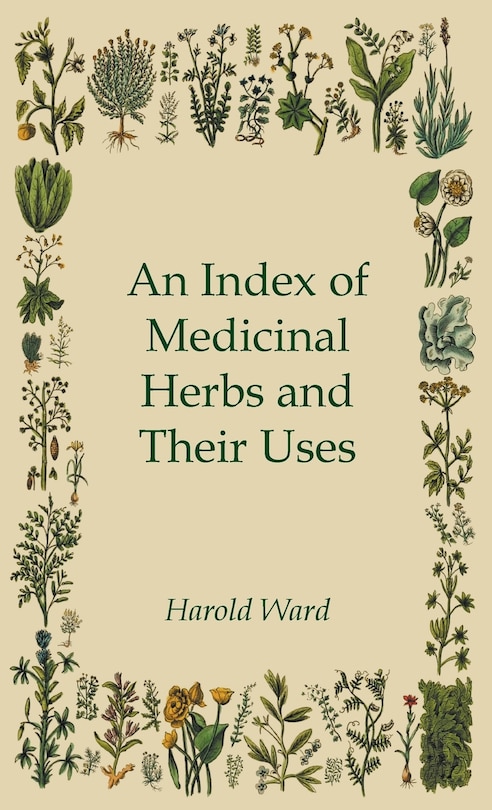 An Index of Medicinal Herbs and Their Uses