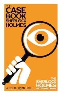 Front cover_The Case Book of Sherlock Holmes - The Sherlock Holmes Collector's Library