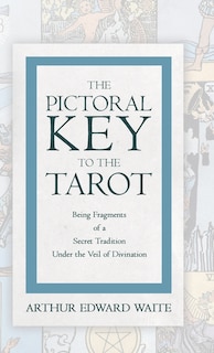 Front cover_The Pictorial Key to the Tarot - Being Fragments of a Secret Tradition Under the Veil of Divination