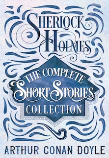 Front cover_Sherlock Holmes - The Complete Short Stories Collection