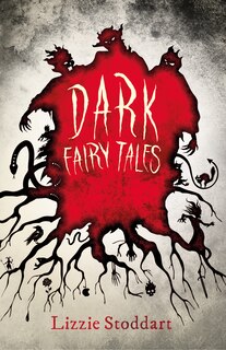 Front cover_Dark Fairy Tales; A Disturbing Collection of the Original Stories