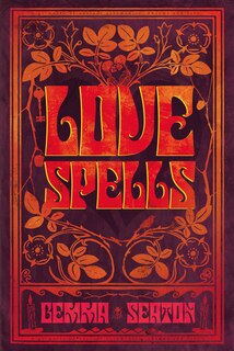 Front cover_Love Spells - A Grimoire of Ancient Charms, Lore, and Ceremonies