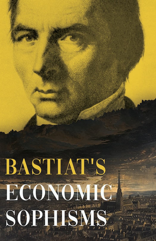 Front cover_Bastiat's Economic Sophisms