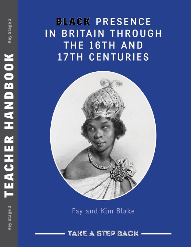 Couverture_Black Presence in Britain Through the 16th and 17th Centuries - Teacher Handbook