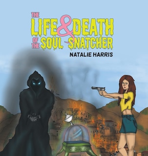 Front cover_The Life and Death of the Soul Snatcher