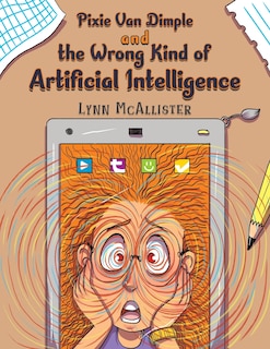 Front cover_Pixie Van Dimple and the Wrong Kind of Artificial Intelligence
