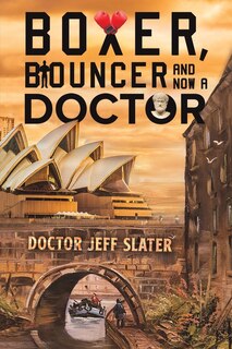Couverture_Boxer, Bouncer and Now a Doctor