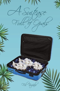 Front cover_A Suitcase Full of Opals