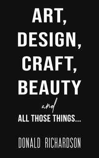 Front cover_Art, Design, Craft, Beauty and All Those Things...