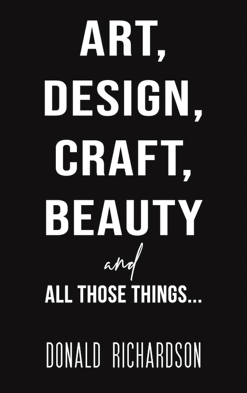 Front cover_Art, Design, Craft, Beauty and All Those Things...