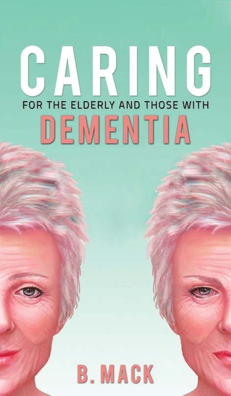 Front cover_Caring for the Elderly and Those with Dementia
