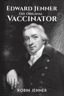 Couverture_Edward Jenner - the Original Vaccinator