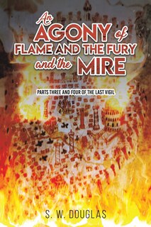 Couverture_An Agony of Flame and the Fury and the Mire