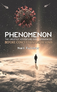 Phenomenon - The Greatest Adventure Ever Experienced