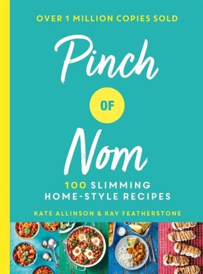 Pinch Of Nom: 100 Slimming, Home-style Recipes