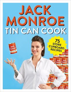 Tin Can Cook: 75 Simple Store Cupboard Recipes