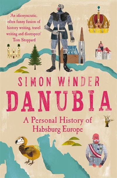 Danubia: A Personal History Of Habsburg Europe