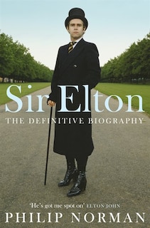 Sir Elton: The Definitive Biography