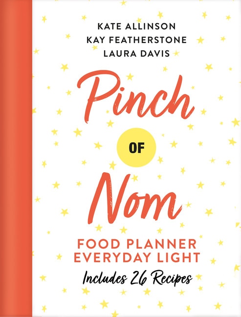 Pinch Of Nom Food Planner: Everyday Light: Includes 26 Recipes