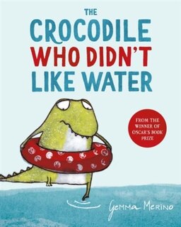 Front cover_The Crocodile Who Didn't Like Water