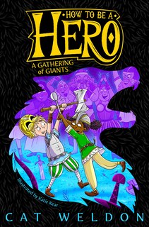 Front cover_A Gathering Of Giants (how To Be A Hero #3)