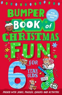 Front cover_Bumper Book of Christmas Fun for 6 Year Olds