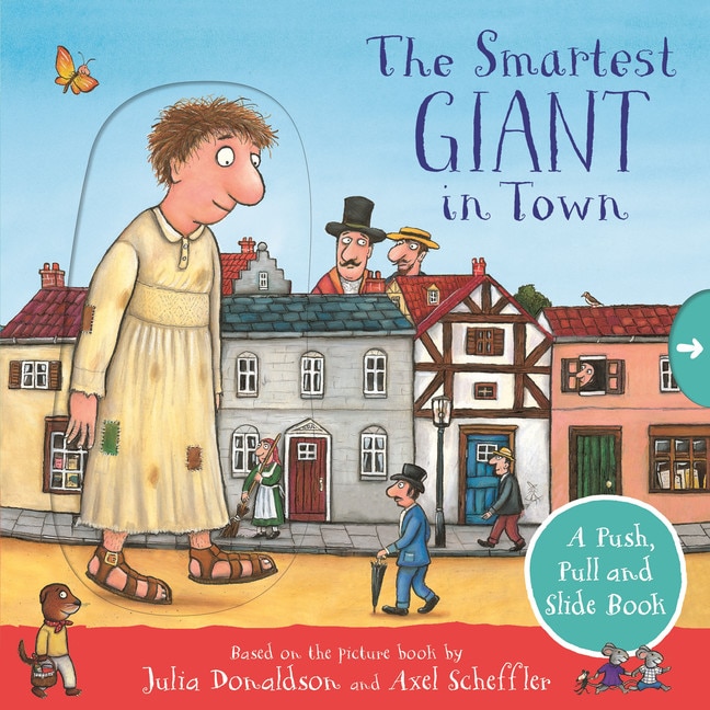 Front cover_The Smartest Giant In Town: A Push, Pull And Slide Book