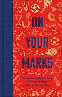 Front cover_On Your Marks: Selected writings about all kinds of sports