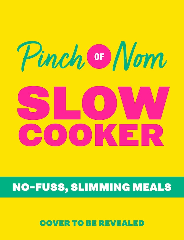 Couverture_Pinch of Nom Slow Cooker